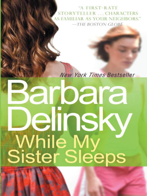 Title details for While My Sister Sleeps by Barbara Delinsky - Available